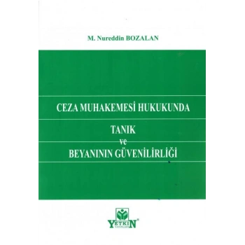Ceza Muhakemesi Hukukunda Tanık ve Beyanının Güvenilirliği