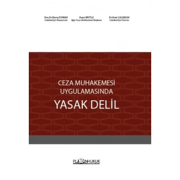CEZA MUHAKEMESİ UYGULAMASINDA YASAK DELİL