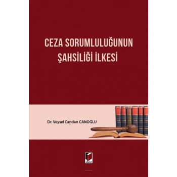 Ceza Sorumluluğunun Şahsiliği İlkesi