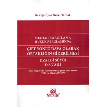 Çift Yönlü Dava Olarak Ortaklığın Giderilmesi