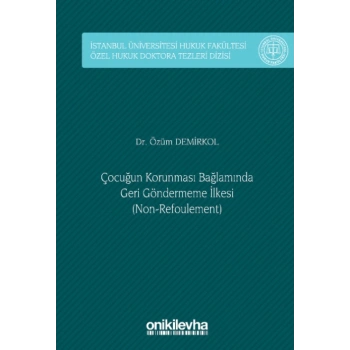 Çocuğun Korunması Bağlamında Geri Göndermeme İlkesi (Non-Refoulement)