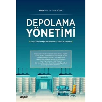 Depolama Yönetimi (Depo Türleri–Depo Raf Sistemleri–Depolama Kararları)