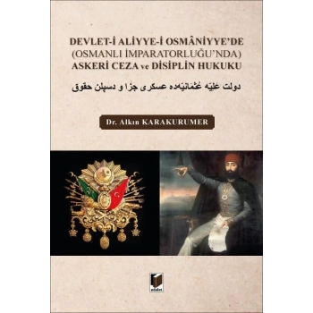 Devlet-i Aliyye-i Osmaniyyede (Osmanlı İmparatorluğunda) Askeri Ceza ve Disiplin Hukuku