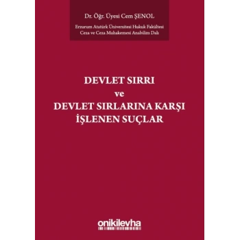 Devlet Sırrı Kavramı ve TCKde Düzenlenen Devlet Sırlarına Karşı Suçlar