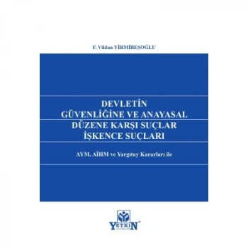 Devletin Güvenliğine ve Anayasal Düzene İşkence Suçları