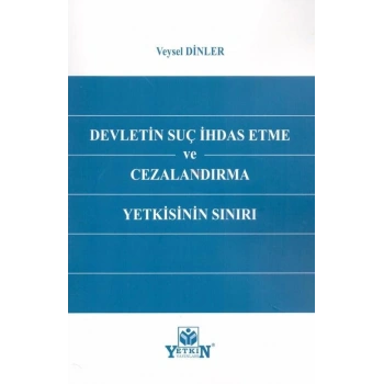 Devletin Suç İhdas Etme ve Cezalandırma Yetkisinin Sınırı