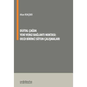 Dijital Çağda Yeni Vergi Bağlantı Noktası: OECD Birinci Sütun Çalışmaları