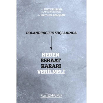 Dolandırıcılık Suçlarında Neden Beraat Kararı Verilmeli