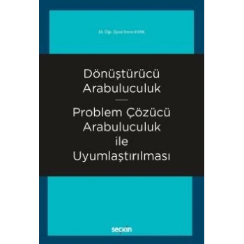 Dönüştürücü Arabuluculuk – Problem Çözücü Arabuluculuk ile Uyumlaştırılması