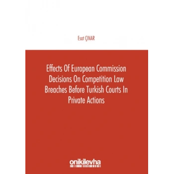 Effects of European Commission Decisions on Competition Law Breaches before Turkish Courts in Private Actions