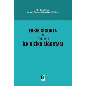 Eksik Sigorta ve Özellikle İlk Riziko Sigortası