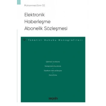 Elektronik Haberleşme Abonelik Sözleşmesi – Tüketici Hukuku Monografileri –