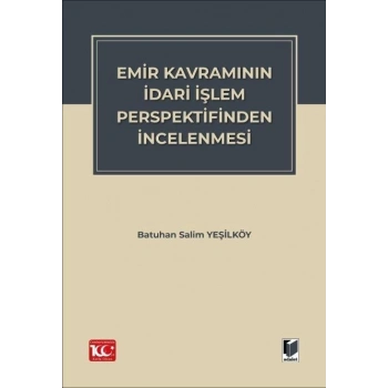 Emir Kavramının İdari İşlem Perspektifinden İncelenmesi