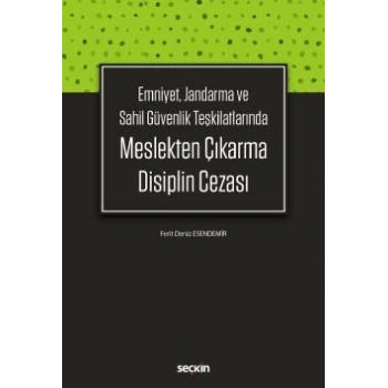 Emniyet, Jandarma ve Sahil Güvenlik TeşkilatlarındaMeslekten Çıkarma Disiplin Cezası