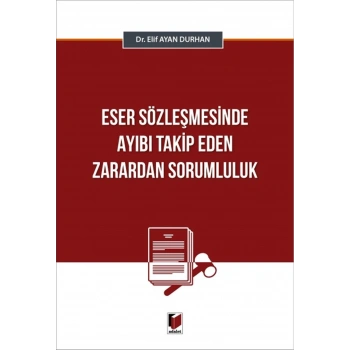Eser Sözleşmesinde Ayıbı Takip Eden Zarardan Sorumluluk