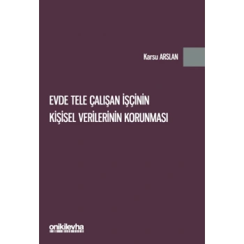 Evde Tele Çalışan İşçinin Kişisel Verilerinin Korunması