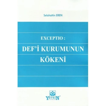 Exceptıo: Def'i Kurumunun Kökeni