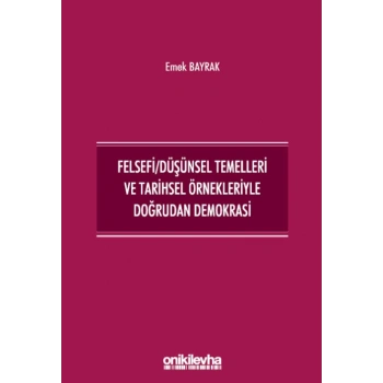 Felsefi/Düşünsel Temelleri ve Tarihsel Örnekleriyle Doğrudan Demokrasi