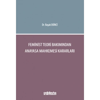 Feminist Teori Bakımından Anayasa Mahkemesi Kararları