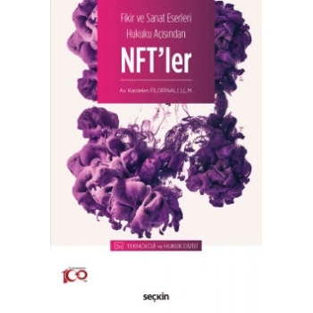 Fikir ve Sanat Eserleri Hukuku Açısından<br />NFTler –Teknoloji ve Hukuk Dizisi–