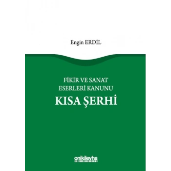 Fikir ve Sanat Eserleri Kanunu Kısa Şerhi