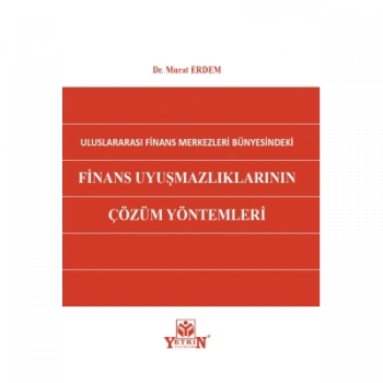 Finans Uyuşmazlıklarının Çözüm Yöntemleri