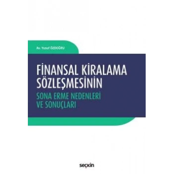 Finansal Kiralama Sözleşmesinin Sona Erme Nedenleri ve Sonuçları