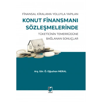 Finansal Kiralama Yoluyla Yapılan Konut Finansmanı Sözleşmelerinde Tüketicinin Temerrüdüne Bağlanan Sonuçlar