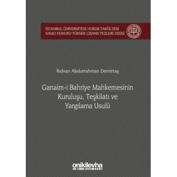 Ganaim-i Bahriye Mahkemesinin Kuruluşu, Teşkilatı ve Yargılama Usulü