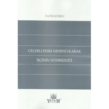 Geçerli Fesih Nedeni Olarak İşçinin Yetersizliği