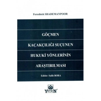 Göçmen Kaçakçılığı Suçunun Hukuki Yönlerinin Araştırılması