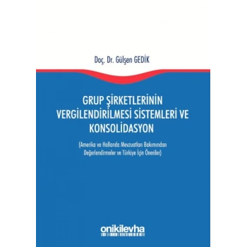 Grup Şirketlerinin Vergilendirilmesi Sistemleri ve Konsolidasyon