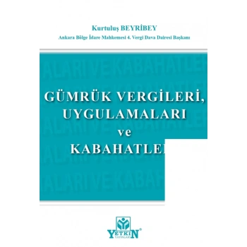 Gümrük Vergileri, Uygulamaları ve Kabahatleri