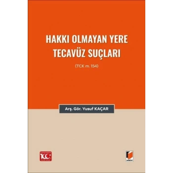 Hakkı Olmayan Yere Tecavüz Suçları (TCK m.154)
