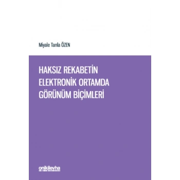 Haksız Rekabetin Elektronik Ortamda Görünüm Biçimleri
