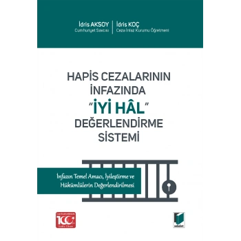Hapis Cezalarının İnfazında İyi Hâl Değerlendirme Sistemi