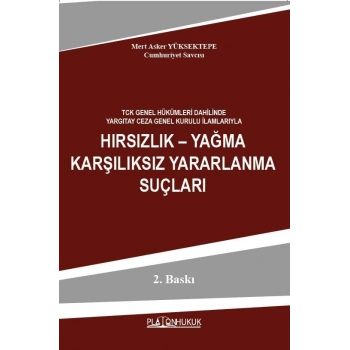 HIRSIZLIK – YAĞMA KARŞILIKSIZ YARARLANMA SUÇLARI