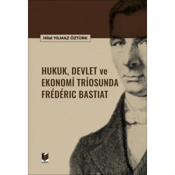 Hukuk, Devlet ve Ekonomi Triosunda Frederic Bastiat