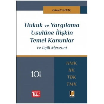 Hukuk ve Yargılama Usulüne İlişkin Temel Kanunlar ve İlgili Mevzuat