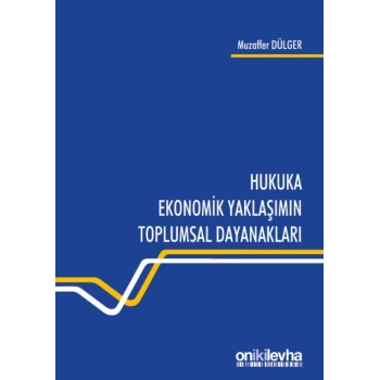 Hukuka Ekonomik Yaklaşımın Toplumsal Dayanakları