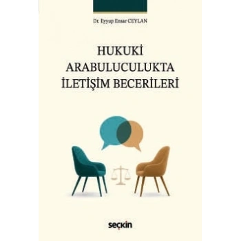 Hukuki Arabuluculukta<br />İletişim Becerileri