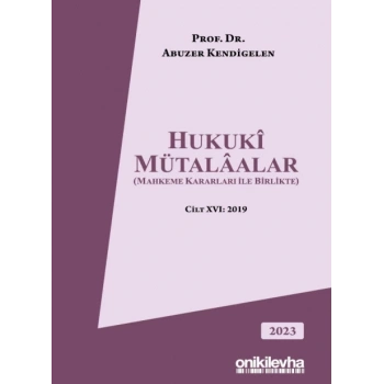 Hukuki Mütalaalar (Mahkeme Kararları ile Birlikte) Cilt XVI: 2019