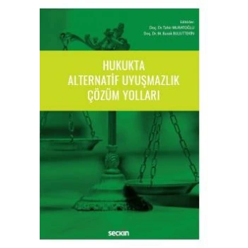 Hukukta Alternatif Uyuşmazlık Çözüm Yolları