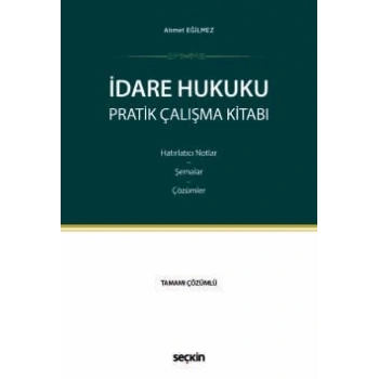 İdare Hukuku Pratik Çalışma Kitabı Hatırlatıcı Notlar – Şemalar – Çözümler