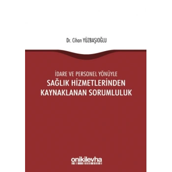 İdare ve Personel Yönüyle Sağlık Hizmetlerinden Kaynaklanan Sorumluluk