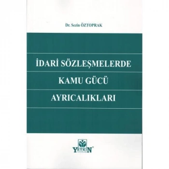 İdari Sözleşmelerde Kamu Gücü Ayrıcalıkları