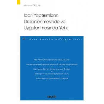 İdari Yaptırımların Düzenlenmesinde ve Uygulanmasında Yetki – İdare Hukuku Monografileri –
