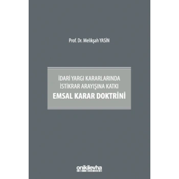 İdari Yargı Kararlarında İstikrar Arayışına Katkı Emsal Karar Doktrini