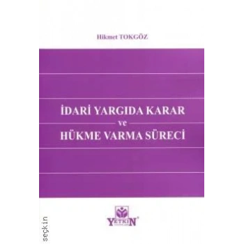 İdari Yargıda Karar ve Hükme Varma Süreci