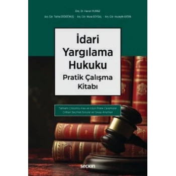 İdari Yargılama Hukuku Pratik Çalışma Kitabı –Tamamı Çözümlü–